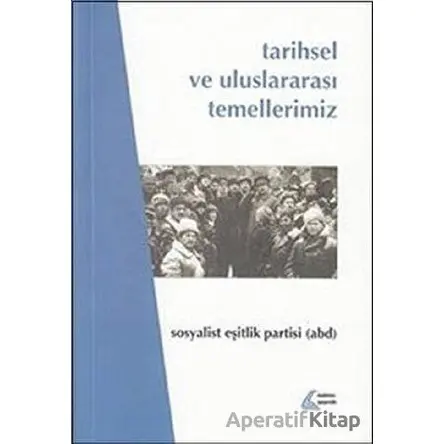 Tarihsel ve Uluslararası Temellerimiz - Kolektif - Mehring Yayıncılık