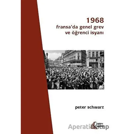 1968: Fransada Genel Grev ve Öğrenci İsyanı - Peter Schwarz - Mehring Yayıncılık