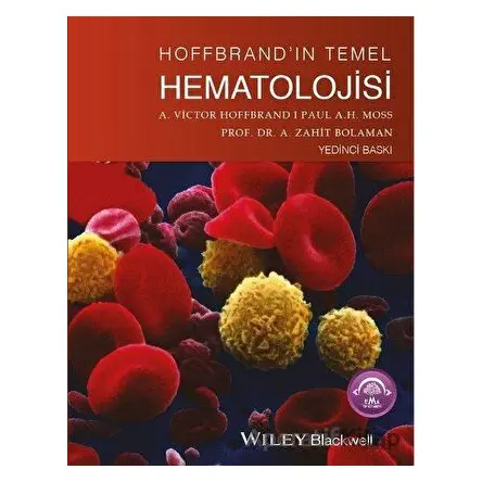 Hoffbrandın Temel Hematolojisi - A. Zahit Bolaman - EMA Tıp Kitabevi