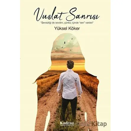 Vuslat Sanrısı - Yüksel Köker - Kadran Medya Yayıncılık