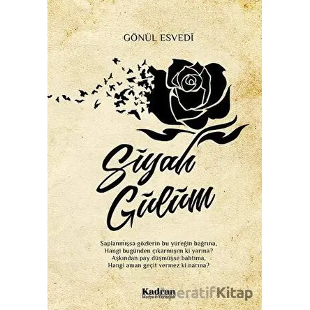 Siyah Gülüm - Gönül Esvedi - Kadran Medya Yayıncılık