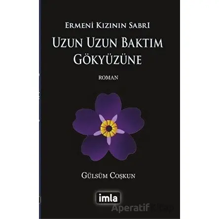 Uzun Uzun Baktım Gökyüzüne - Gülsüm Coşkun - İmla Kitap
