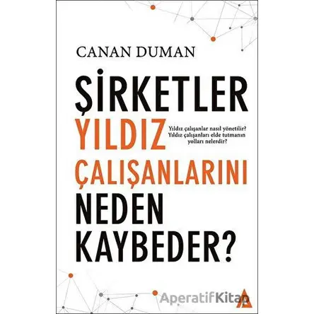 Şirketler Yıldız Çalışanlarını Neden Kaybeder ? - Canan Duman - Kanon Kitap