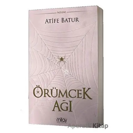 Örümcek Ağı - Atife Batur - Milay Yayınları