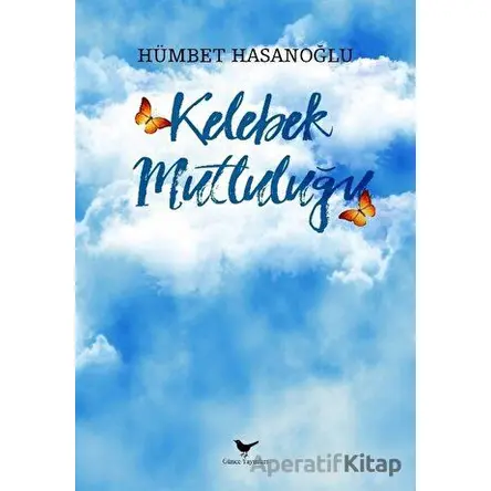 Kelebek Mutluluğu - Hümbet Hasanoğlu - Günce Yayınları