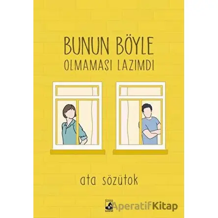 Bunun Böyle Olmaması Lazımdı - Ata Sözütok - Küsurat Yayınları