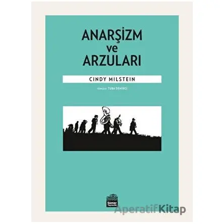 Anarşizm ve Arzuları - Cindy Milstein - Sümer Yayıncılık