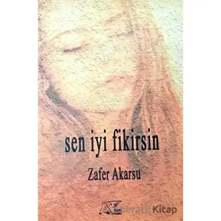 Sen İyi Fikirsin - Zafer Akarsu - Kuytu Yayınları