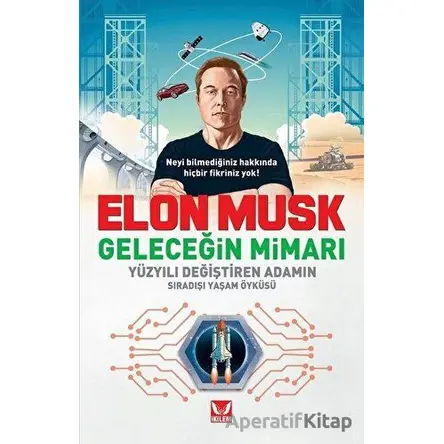 Elon Musk Geleceğin Mimarı - Kolektif - İkilem Yayınevi