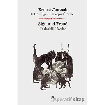 Tekinsizliğin Psikolojisi Üzerine - Tekinsizlik Üzerine - Sigmund Freud - Laputa Kitap