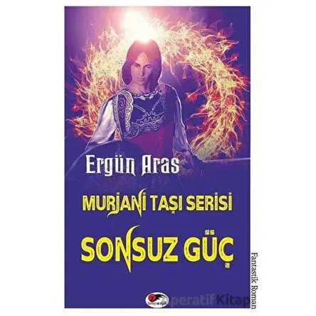Sonsuz Güç -Murjani Taşı Serisi - Ergün Aras - Kırmızı ve Siyah Yayınevi