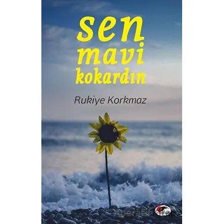 Sen Mavi Kokardın - Rukiye Korkmaz - Kırmızı ve Siyah Yayınevi