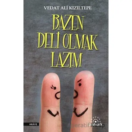 Bazen Deli Olmak Lazım - Vedat Ali Kızıltepe - Mihenk Kitap