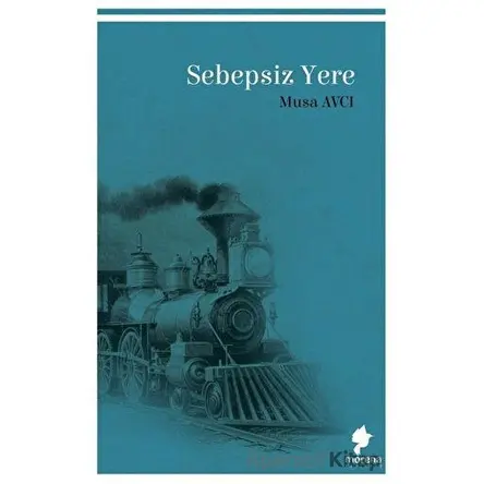 Sebepsiz Yere - Musa Avcı - Morena Yayınevi