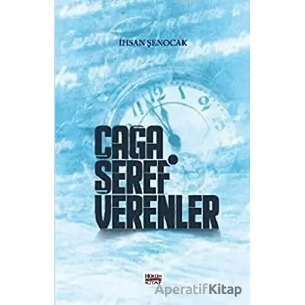 Çağa Şeref Verenler - İhsan Şenocak - Hüküm Kitap Yayınları