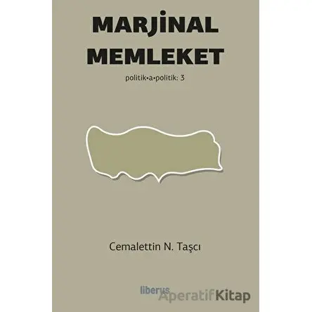 Marjinal Memleket - Cemalettin N. Taşcı - Liberus Yayınları