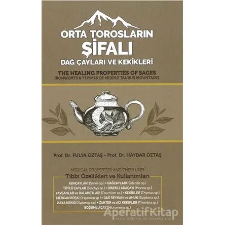 Orta Torosların Şifalı Dağ Çayları ve Kekikleri - Fulya Öztaş - Atlas Akademi