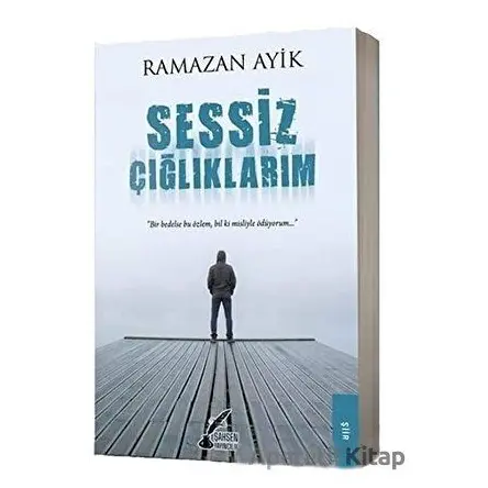Sessiz Çığlıklarım - Ramazan Ayik - Şahsen Yayıncılık