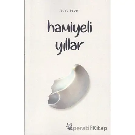 Hamiyeli Yıllar - Suat Sezer - Luna Yayınları