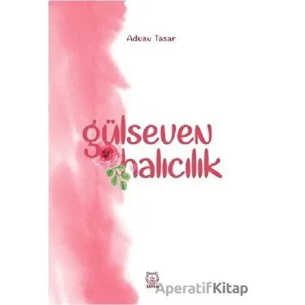 Gülseven Halıcılık - Adnan Tasar - Luna Yayınları