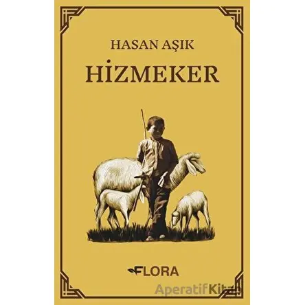 Hizmeker - Hasan Aşık - Flora Kitap