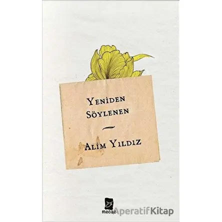 Yeniden Söylenen - Alim Yıldız - Mecaz Yayınları