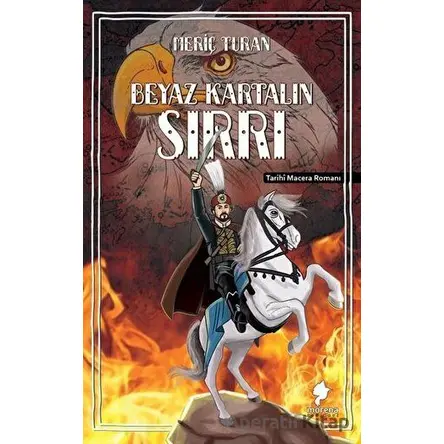 Beyaz Kartalın Sırrı - Meriç Turan - Morena Yayınevi