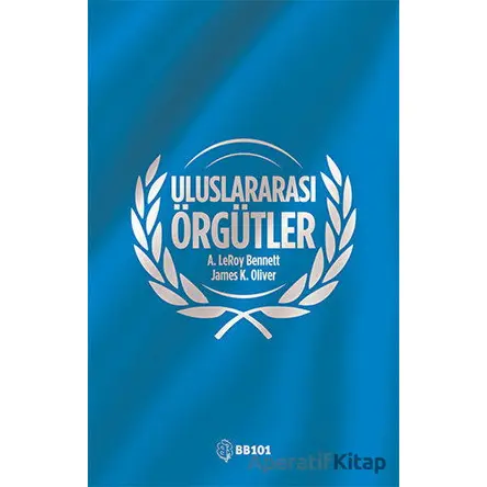 Uluslararası Örgütler - A. Leroy Bennett - Serbest Kitaplar