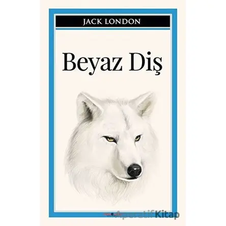 Beyaz Diş - Jack London - Sıfır6 Yayınevi