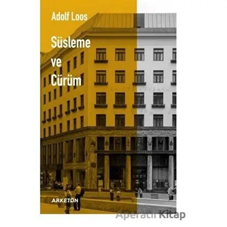Süsleme ve Cürüm - Adolf Loos - Arketon Yayıncılık