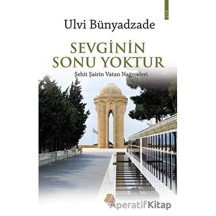 Sevginin Sonu Yoktur - Ulvi Bünyadzade - Turay Kitap Yayıncılık