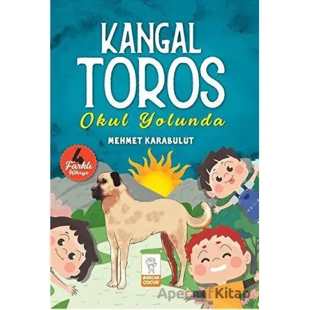 Kangal Toros Okul Yolunda - Mehmet Karabulut - Mercan Çocuk Yayınları
