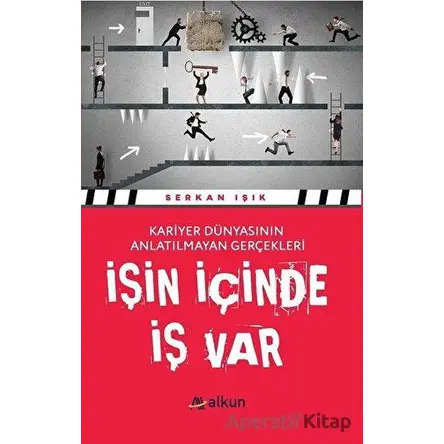 İşin İçinde İş Var - Serkan Işık - Alkun Kitap