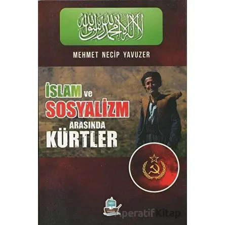 İslam ve Sosyalizm Arasında Kürtler - Mehmet Necip Yavuzer - Yafes Yayınları