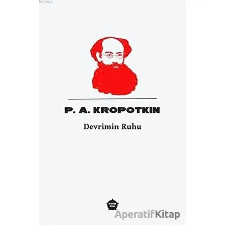 Devrimin Ruhu - P. A. Kropotkin - Ganzer Kitap