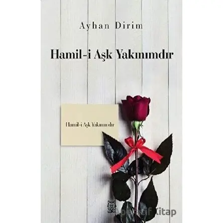 Hamil-i Aşk Yakınımdır - Ayhan Dirim - Luna Yayınları