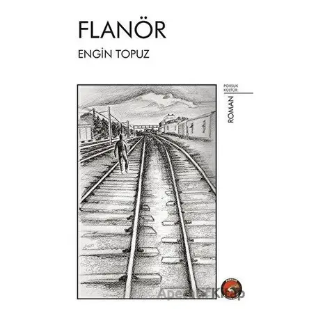 Flanör - Engin Topuz - Porsuk Kültür Yayıncılık