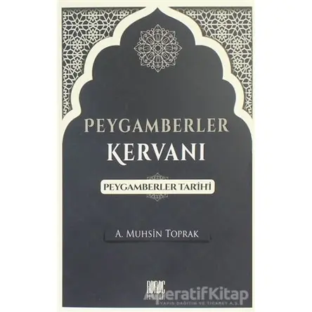 Peygamberler Kervanı - Peygamberler Tarihi - A. Muhsin Toprak - Buruç Yayınları