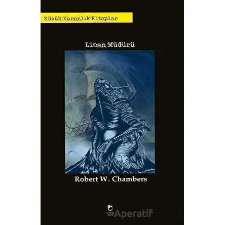 Liman Müdürü - Robert W. Chambers - Laputa Kitap