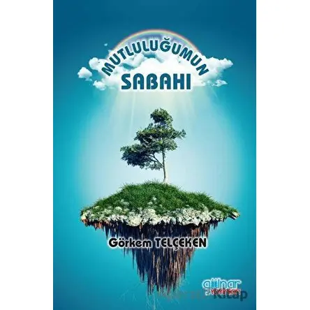 Mutluluğumun Sabahı - Görkem Telçeken - Gülnar Yayınları