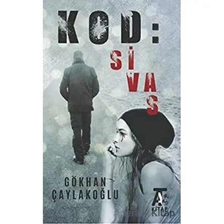 Kod: Sivas - Gökhan Çaylakoğlu - Kitap At Yayınları