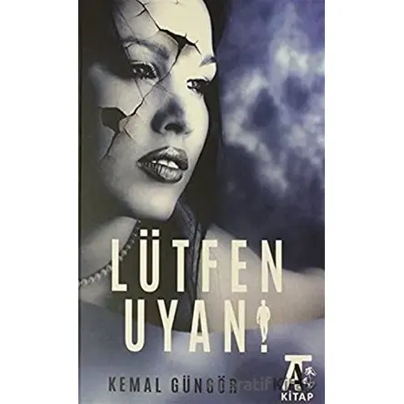 Lütfen Uyan - Kemal Güngör - Kitap At Yayınları