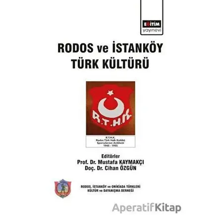 Rodos ve İstanköy Türk Kültürü - Mustafa Kaymakçı - Eğitim Yayınevi - Bilimsel Eserler