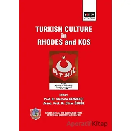 Turkish Culture in Rhodes and Kos - Mustafa Kaymakçı - Eğitim Yayınevi - Bilimsel Eserler
