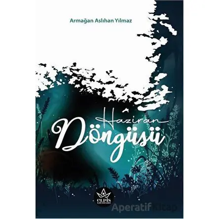 Haziran Döngüsü - Armağan Aslıhan Yılmaz - Elpis Yayınları