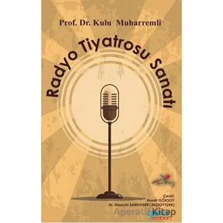 Radyo Tiyatrosu Sanatı - Kulu Muharremli - Gülnar Yayınları