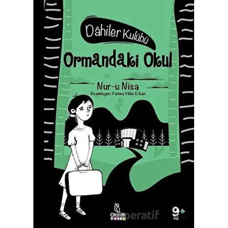 Ormandaki Okul - Dahiler Kulübü - Nur-u Nisa - Otantik Kitap