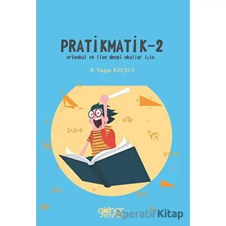 Pratikmatik -2 - B.Tugay Keçeci - Gülnar Yayınları