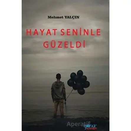 Hayat Seninle Güzeldi - Mehmet Yalçın - Gülnar Yayınları