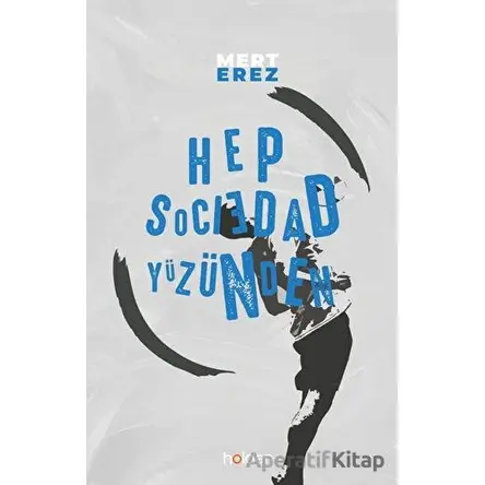 Hep Sociedad Yüzünden - Mert Erez - Holden Kitap